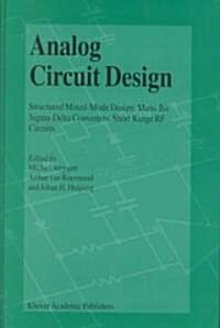 Analog Circuit Design: Structured Mixed-Mode Design, Multi-Bit SIGMA-Delta Converters, Short Range RF Circuits (Hardcover, 2002)