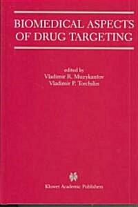 Biomedical Aspects of Drug Targeting (Hardcover, 2002)