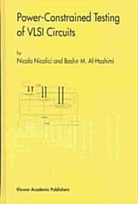 Power-Constrained Testing of VLSI Circuits: A Guide to the IEEE 1149.4 Test Standard (Hardcover, 2003)