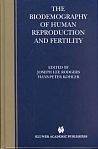 The Biodemography of Human Reproduction and Fertility (Hardcover, 2003)