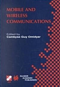 Mobile and Wireless Communications: Ifip Tc6 / Wg6.8 Working Conference on Personal Wireless Communications (Pwc2002) October 23-25, 2002, Singapore (Hardcover, 2003)
