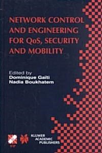 Network Control and Engineering for Qos, Security and Mobility: Ifip Tc6 / Wg6.2 & Wg6.7 Conference on Network Control and Engineering for Qos, Securi (Hardcover, 2003)