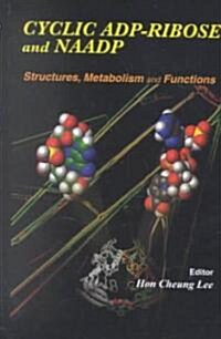 Cyclic Adp-Ribose and Naadp: Structures, Metabolism and Functions (Hardcover, 2002)