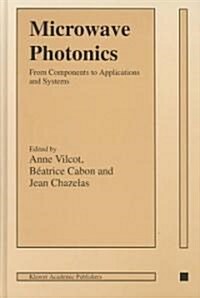 Microwave Photonics: From Components to Applications and Systems (Hardcover, 2003)
