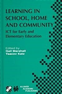 Learning in School, Home and Community: Ict for Early and Elementary Education (Hardcover, 2003)