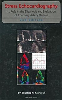 Stress Echocardiography: Its Role in the Diagnosis and Evaluation of Coronary Artery Disease (Hardcover, 2)