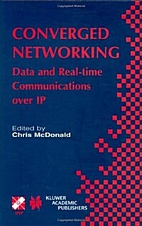 Converged Networking: Data and Real-Time Communications Over IP (Hardcover, 2003)