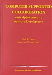 Computer-Supported Collaboration: With Applications to Software Development (Hardcover, 2003)