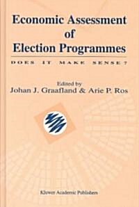 Economic Assessment of Election Programmes: Does It Make Sense? (Hardcover, 2003)