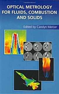 Optical Metrology for Fluids, Combustion and Solids (Hardcover, 2003)
