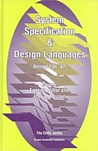 System Specification & Design Languages: Best of Fdl02 (Hardcover, 2003)