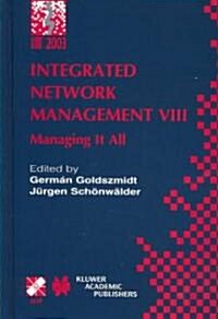 Integrated Network Management VIII: Managing It All (Hardcover)