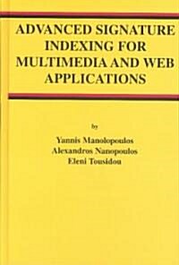 Advanced Signature Indexing for Multimedia and Web Applications (Hardcover)