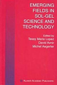 Emerging Fields in Sol-Gel Science and Technology (Hardcover)