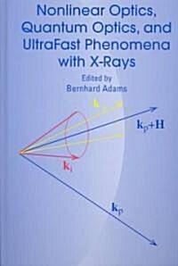 Nonlinear Optics, Quantum Optics, and Ultrafast Phenomena with X-Rays: Physics with X-Ray Free-Electron Lasers (Hardcover, 2003)