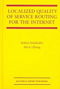 Localized Quality of Service Routing for the Internet (Hardcover)