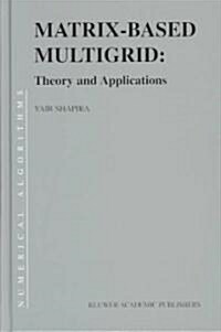 Matrix-Based Multigrid: Theory and Applications (Hardcover)