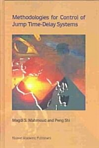 Methodologies for Control of Jump Time-Delay Systems (Hardcover)