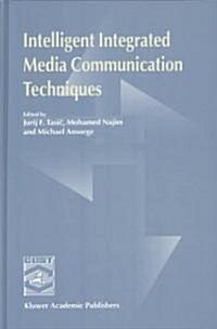 Intelligent Integrated Media Communication Techniques: Cost 254 & Cost 276 (Hardcover, 2003)