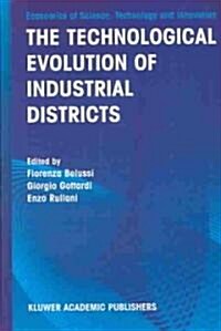 The Technological Evolution of Industrial Districts (Hardcover, 2003)