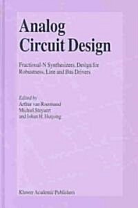 Analog Circuit Design: Fractional-N Synthesizers, Design for Robustness, Line and Bus Drivers (Hardcover, 2003)