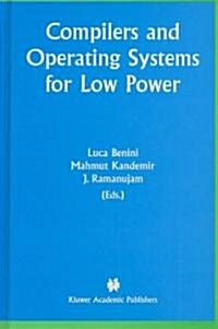 Compilers and Operating Systems for Low Power (Hardcover)