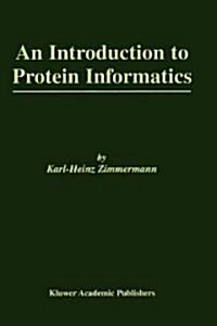 An Introduction to Protein Informatics (Hardcover, 2003)