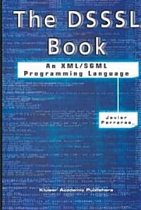 The Dsssl Book: An XML/SGML Programming Language (Hardcover, 2004)