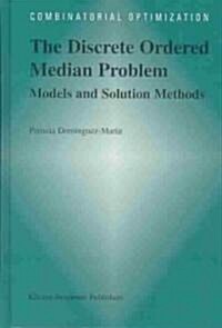 The Discrete Ordered Median Problem: Models and Solution Methods: Models and Solution Methods (Hardcover, 2003)