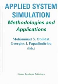 Applied System Simulation: Methodologies and Applications (Hardcover, 2003)