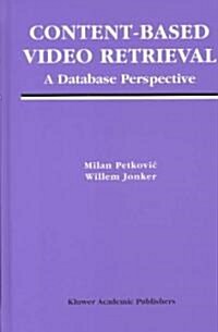 Content-Based Video Retrieval: A Database Perspective (Hardcover, 2004)