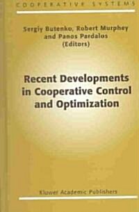 Recent Developments in Cooperative Control and Optimization (Hardcover)