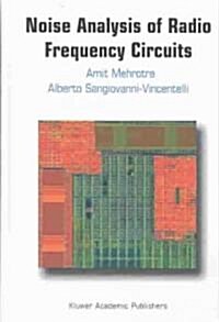 Noise Analysis of Radio Frequency Circuits (Hardcover, 2004)