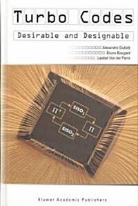 Turbo Codes: Desirable and Designable (Hardcover, 2004)