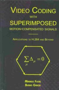 Video coding with superimposed motion-compensated signals : applications to H.264 and beyond