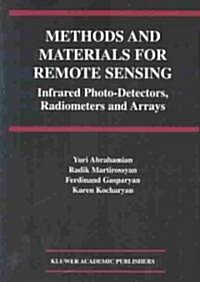 Methods and Materials for Remote Sensing: Infrared Photo-Detectors, Radiometers and Arrays (Hardcover, 2004)