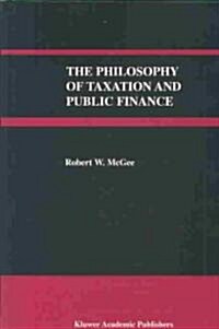 The Philosophy of Taxation and Public Finance (Hardcover)