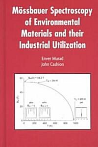 M?sbauer Spectroscopy of Environmental Materials and Their Industrial Utilization (Hardcover, 2004)