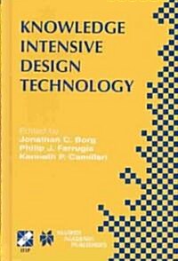 Knowledge Intensive Design Technology: Ifip Tc5 / Wg5.2 Fifth Workshop on Knowledge Intensive CAD July 23-25, 2002, St. Julians, Malta (Hardcover, 2004)