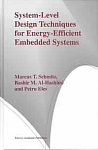 System-Level Design Techniques for Energy-Efficient Embedded Systems (Hardcover)