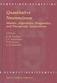 Quantitative Neuroscience: Models, Algorithms, Diagnostics, and Therapeutic Applications (Hardcover)