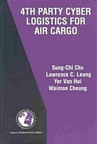 4th Party Cyber Logistics for Air Cargo (Hardcover)