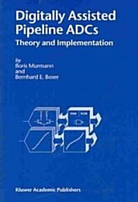 Digitally Assisted Pipeline Adcs: Theory and Implementation (Hardcover, 2004)