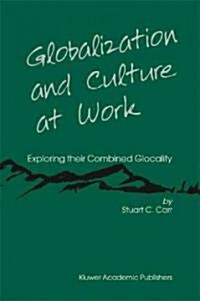 Globalization and Culture at Work: Exploring Their Combined Glocality (Paperback, 2004)