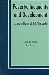 Poverty, Inequality and Development: Essays in Honor of Erik Thorbecke (Hardcover, 2006)