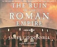 The Ruin of the Roman Empire: A New History (Audio CD)