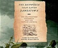 The Shipwreck That Saved Jamestown: The Sea Venture Castaways and the Fate of America (Audio CD)
