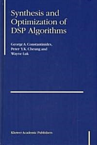 Synthesis and Optimization of DSP Algorithms (Hardcover, 2004)