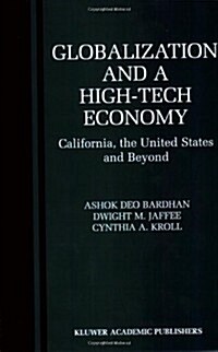 Globalization and a High-Tech Economy: California, the United States and Beyond (Paperback, 2004)