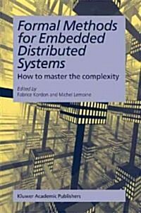 Formal Methods for Embedded Distributed Systems: How to Master the Complexity (Hardcover, 2004)